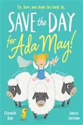 Book cover of Save the Day for Ada May! by Elizabeth Dale
