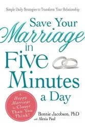 Book cover of Save Your Marriage in Five Minutes a Day by Bonnie Jacobson