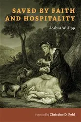Book cover of Saved by Faith and Hospitality by Joshua W. Jipp