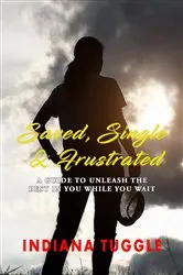 Book cover of Saved, Single & Frustrated by Indiana Tuggle