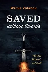 Book cover of Saved without Swords by Wilma Zalabak