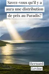Book cover of Savez-vous qu'il y a aura une distribution de prix au Paradis? by Bernard Levine