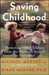 Book cover of Saving Childhood by Michael Medved