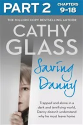 Book cover of Saving Danny: Part 2 of 3 by Cathy Glass