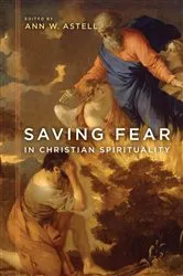 Book cover of Saving Fear in Christian Spirituality by Ann W. Astell