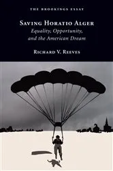 Book cover of Saving Horatio Alger by Richard V. Reeves