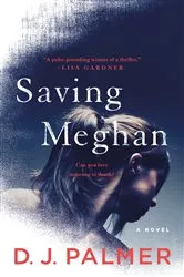 Book cover of Saving Meghan by D.J. Palmer