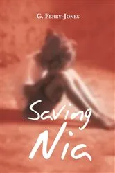 Book cover of Saving Nia by G. Ferby-Jones