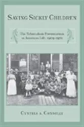 Book cover of Saving Sickly Children by Cynthia A Connolly