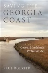 Book cover of Saving the Georgia Coast by Paul Bolster