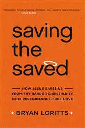 Book cover of Saving the Saved by Bryan Loritts