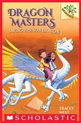 Book cover of Saving the Sun Dragon: A Branches Book (Dragon Masters #2) by Tracey West
