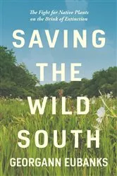 Book cover of Saving the Wild South by Georgann Eubanks