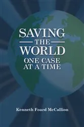 Book cover of Saving the World One Case at a Time by Unknown