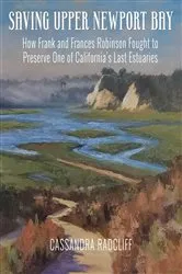 Book cover of Saving Upper Newport Bay by Cassandra Radcliff