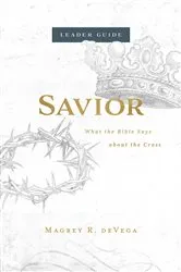 Book cover of Savior Leader Guide by Magrey deVega
