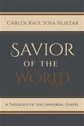 Book cover of Savior of the World by Carlos Raúl Sosa Siliezar