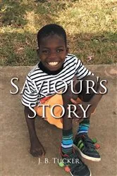 Book cover of Saviour's Story by J. B. Tucker