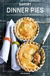 Book cover of Savory Dinner Pies by Ken Haedrich