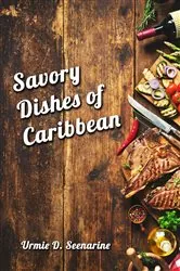 Book cover of Savory dishes of Caribbean by Urmie  D. Seenarine