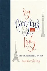 Book cover of Say Bonjour to the Lady by Florence Mars
