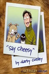 Book cover of Say Cheesy by Darby Conley