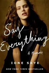 Book cover of Say Everything by Ione Skye
