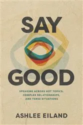 Book cover of Say Good by Ashlee Eiland