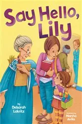 Book cover of Say Hello, Lily by Deborah Lakritz