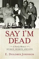 Book cover of Say I'm Dead by E. Dolores Johnson