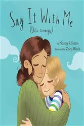 Book cover of Say It With Me (Dilo conmigo) by Nancy S. Torres