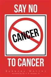 Book cover of Say No to Cancer by Barbara Waters