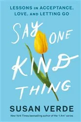 Book cover of Say One Kind Thing by Susan Verde