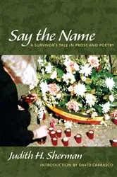 Book cover of Say the Name by Judith H. Sherman