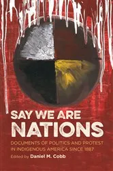 Book cover of Say We Are Nations by Daniel M. Cobb