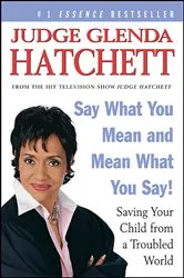 Book cover of Say What You Mean and Mean What You Say! by Glenda Hatchett