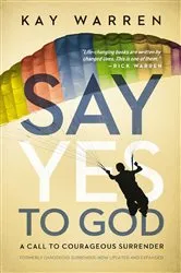 Book cover of Say Yes to God by Kay Warren