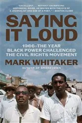 Book cover of Saying It Loud by Mark Whitaker