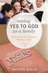 Book cover of Saying Yes to God As a Family by Kristen Welch