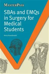 Book cover of SBAs and EMQs in Surgery for Medical Students by Anna Kowalewski