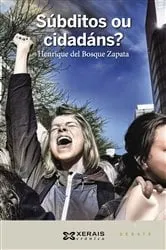 Book cover of Súbditos ou cidadáns? by Henrique Del Bosque Zapata