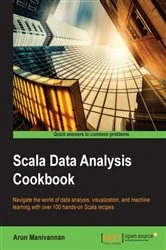 Book cover of Scala Data Analysis Cookbook by Arun Manivannan