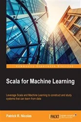 Book cover of Scala for Machine Learning by Patrick R. Nicolas