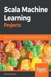 Book cover of Scala Machine Learning Projects by Md. Rezaul Karim
