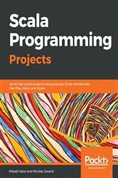 Book cover of Scala Programming Projects by Mikael Valot