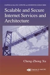 Book cover of Scalable and Secure Internet Services and Architecture by Cheng-Zhong Xu