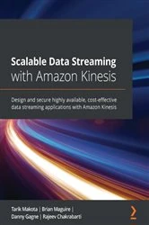Book cover of Scalable Data Streaming with Amazon Kinesis by Tarik Makota