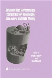 Book cover of Scalable High Performance Computing for Knowledge Discovery and Data Mining by Paul Stolorz