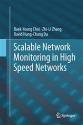 Book cover of Scalable Network Monitoring in High Speed Networks by Baek-Young Choi
