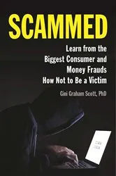Book cover of Scammed by Gini Graham Scott